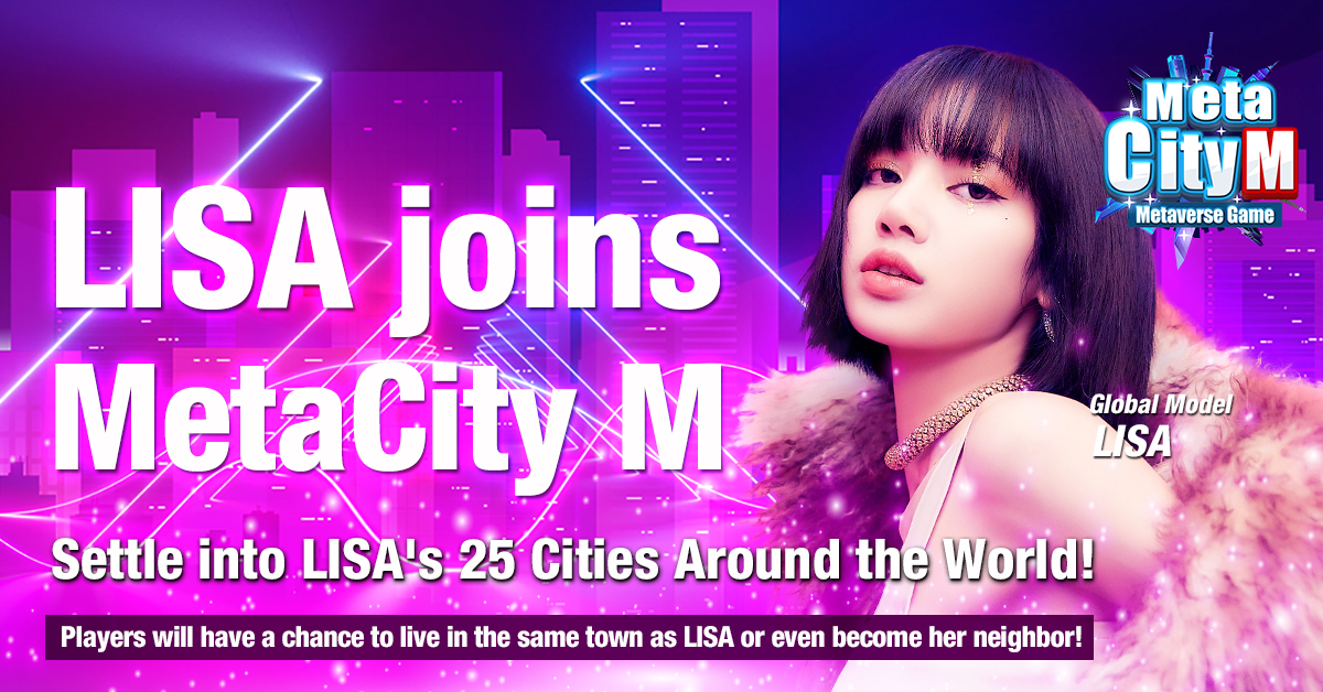 《MetaCity M》is the first ever mobile Metaverse game to announce LISA as a global model!